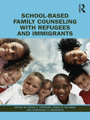 cover image of School-Based Family Counseling with Refugees and Immigrants
